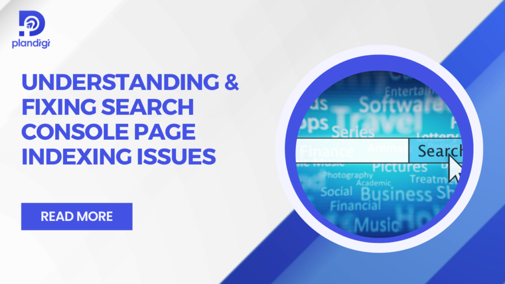 Understanding & Fixing Search Console Indexing Issues