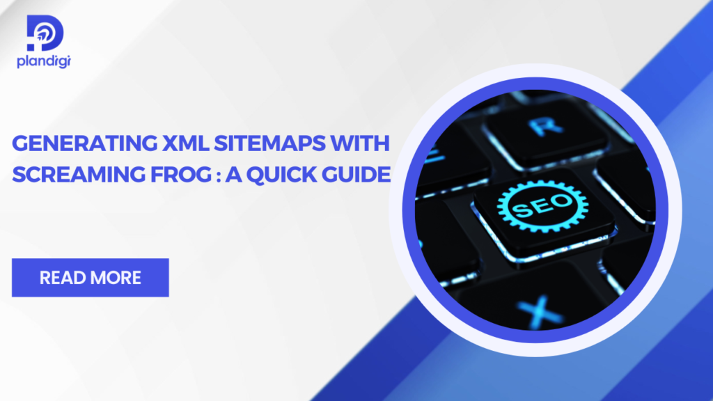 Generating XML Sitemaps with Screaming Frog | Quick Guide